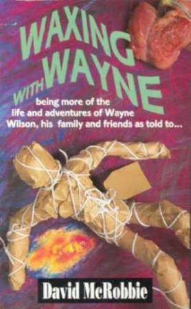 Waxing With Wayne by David McRobbie