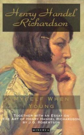 Myself When Young by Henry Handel Richardson