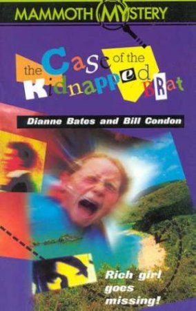 The Case Of The Kidnapped Brat by Dianne Bates