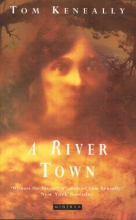 A River Town by Tom Keneally