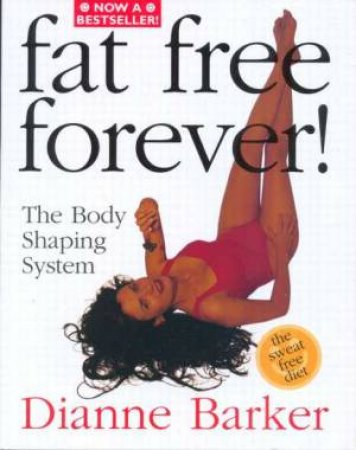 Fat Free Forever by Dianne Barker