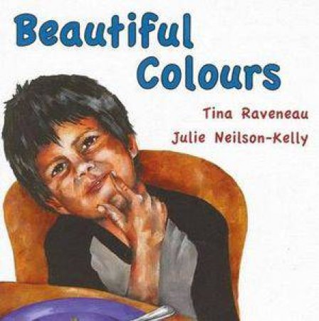 Beautiful Colours by Neilson-Kelly Raveneau