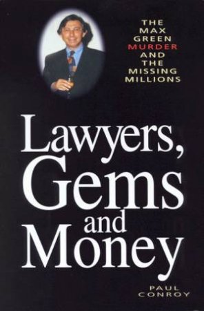Lawyers, Gems And Money by Paul Conroy
