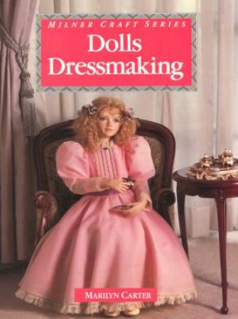 Dolls Dressmaking by Marilyn Carter