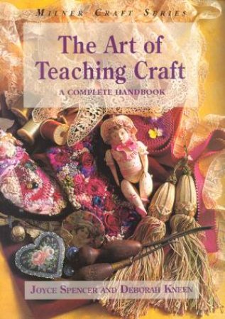 The Art Of Teaching Craft by Joyce Spencer & Deborah Kneen