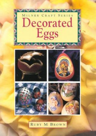 Decorated Eggs by Ruby M Brown