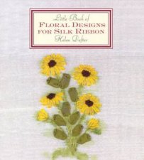 Little Book of Floral Designs for Silk Ribbon