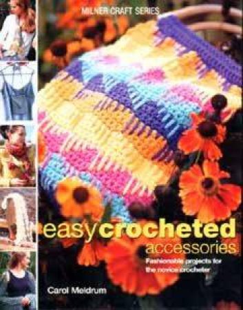 Easy Crocheted Accessories by Carol Meldrum