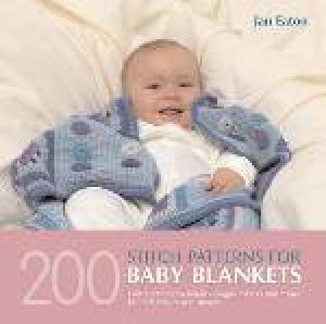 200 Stitch Patterns for Baby Blankets by Jan Eaton