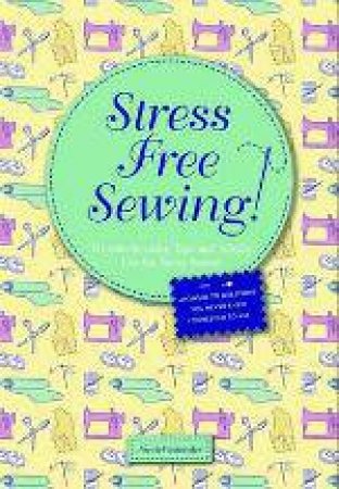 Stress Free Sewing by Dana Willard