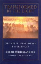 Transformed By The Light  Life After NearDeath Experiences