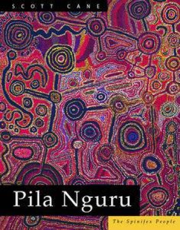 Pila Nguru: The Spinifex People by Scott Cane
