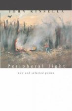 Peripheral Light New And Selected Poems