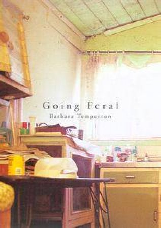 Going Feral by Barbara Temperton