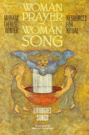 Woman Prayer Woman Song by Miriam Therese Winter