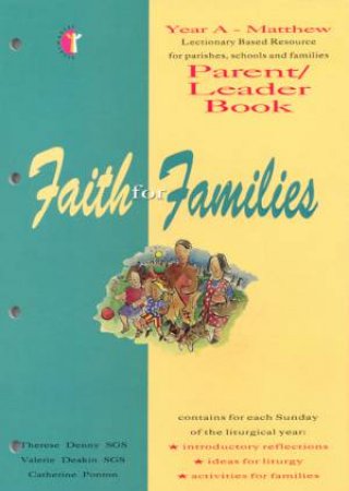 Faith For Families: Year A - Matthew: Parent/Leader Book by Therese Denny & Valerie Deakin & Catherine Ponton