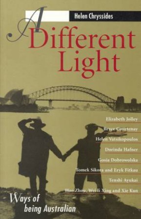 A Different Light: Ways Of Being Australian by Helen Chryssides