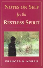 Notes On Self For The Restless Spirit