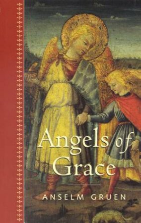 Angels Of Grace by Anselm Gruen