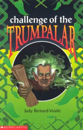 Challenge Of The Trumpalar by Judy Bernard-Waite