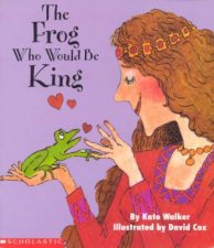 The Frog Who Would Be King