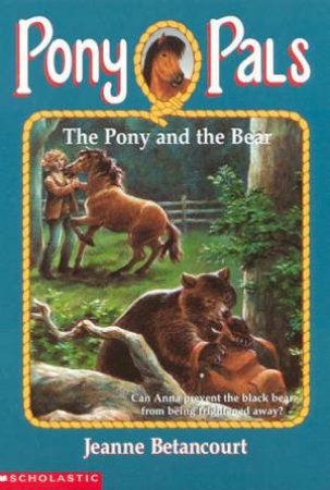 The Pony And The Bear by Jeanne Betancourt