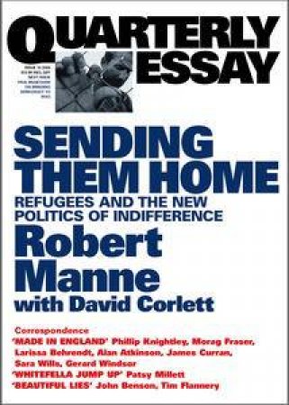 Sending Them Home: The New World Of Refugee Politics by Robert Manne