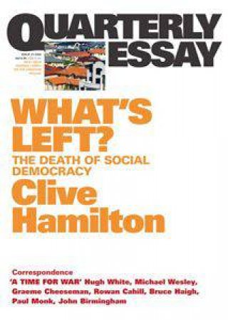 What's Left?: The Death Of Social Democracy by Clive Hamilton