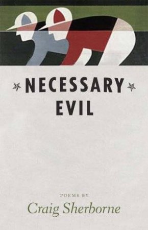 Necessary Evil by Craig Sherborne