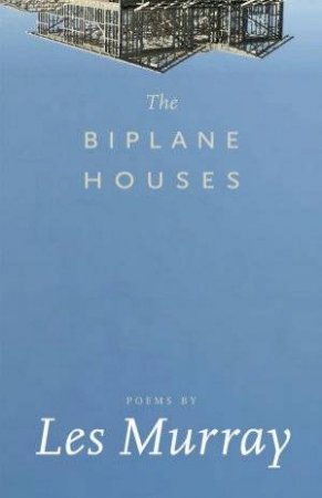 The Biplane Houses by Les Murray