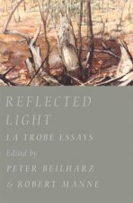 Reflected Light The La Trobe Essays
