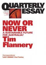 Now or Never A Sustainable Future Quarterly Essay Issue 31