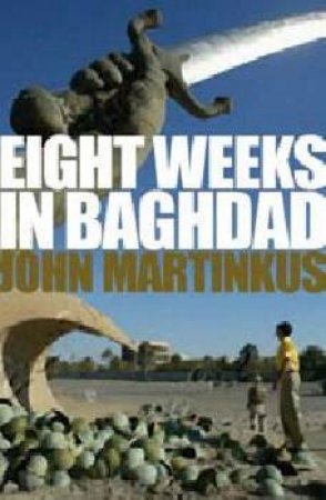 Travels in American Iraq by John Martinkus