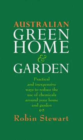 Australian Green Home & Garden by Robin Stewart