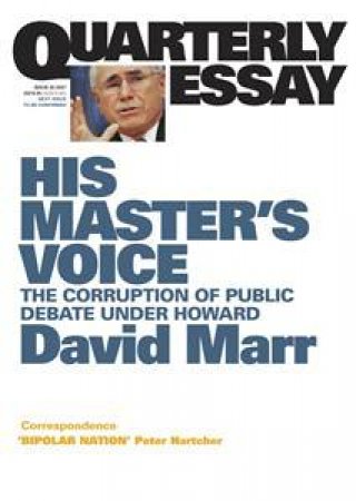 His Master's Voice, Public Debate In Howards's Australia by David Marr