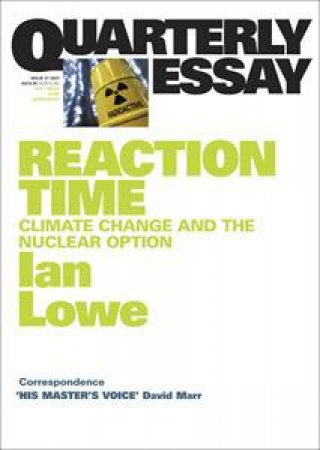 A Nuclear Future? The Science And Politics Of Energy In Australia by Ian Lowe