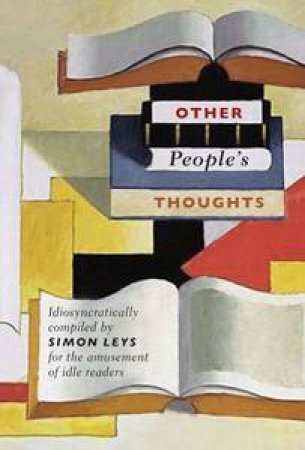 Other People's Thoughts by Simon Leys