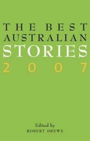 The Best Australian Stories 2007 by Various