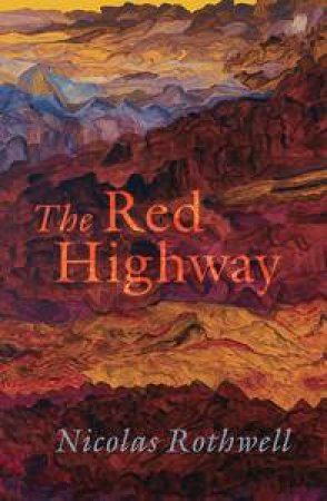 Red Highway by Nicolas Rothwell