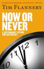Now or Never A Sustainable Future for Australia