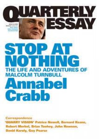 Malcolm Turnbull and the Liberals: Quarterly Essay 34 by Annabel Crabb