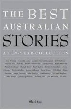 The Best Australian Stories A TenYear Collection