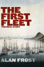 The First Fleet The Real Story