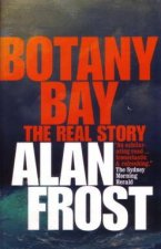 Botany Bay The Real Story