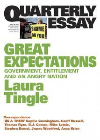 Great Expectations: Government, Entitlement and An Angry Nation by Laura Tingle