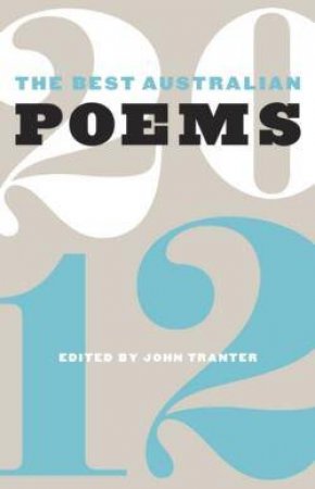 The Best Australian Poems 2012 by John Tranter