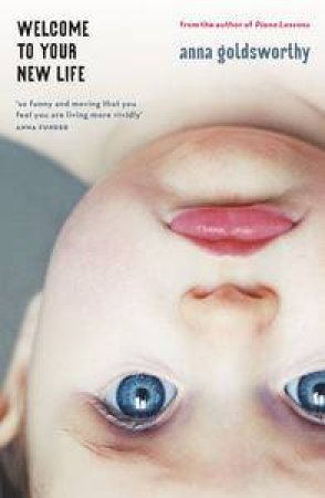 Welcome to Your New Life by Anna Goldsworthy