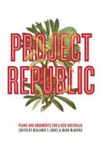 Project Republic Plans and Arguments For a New Australia