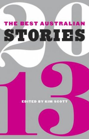 The Best Australian Stories 2013 by Kim  Scott