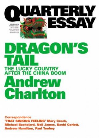 Dragon's Tail- The Lucky Country after the China Boom by Andrew Charlton